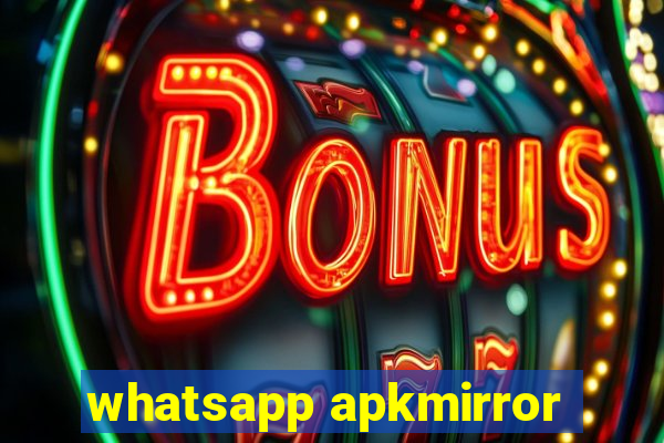 whatsapp apkmirror